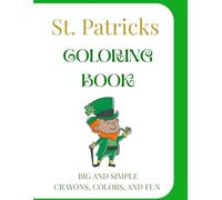 St. Patricks Coloring Book: Big and Simple, Crayons, Colors, and Fun