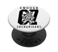 St Patricks Day 67 Enough Shenanigans Funny Leprechaun PopSockets Adhesive PopGrip