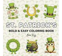 St. Patrick's Day: Bold and Easy Coloring Book for Kids and Adults | Cute Leprechauns, Shamrocks, Rainbows and Pots of Gold
