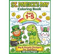 St. Patrick's Day Coloring Book: 50 Simple Designs For Kids And Toddlers, Bold And Easy, Great Gift Idea