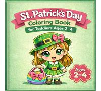 St. Patrick's Day Coloring Book for Toddlers Ages 2-4: Big and Simple Coloring Book for Girls with Extra Thick Lines and Easy Shamrock & Rainbow Pages