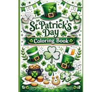 St. Patrick's Day Coloring Book: Fun & Easy Shamrocks, Leprechaun Hats, and Lucky Designs for Kids Ages 3-8
