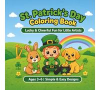 St. Patrick's Day Coloring Book: Lucky and Cheerful Fun for Little Artists Ages 3-6 (Color the Holidays)