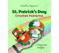 St. Patrick's Day Crochet Patterns: 7 Amigurumi Designs (Crochet Gnomes Patterns)