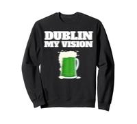 St Patrick's Day Dublin my Vision Sweatshirt