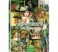 St.patrick's day ephemera book: High Quality Images For Paper Crafts, Scrapbooking, Mixed Media, Junk Journals, Collage Art, Artist Trading Cards, and More.