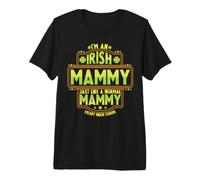 St Patrick's Day Gift I'm an Irish Mammy Funny Premium T-Shirt