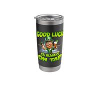 St Patricks Day Good Luck is Always On Tap St Pattys Day Stainless Steel Insulated Tumbler
