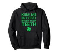 St Patrick's Day Kiss Me But First Brush Your Teeth Pullover Hoodie