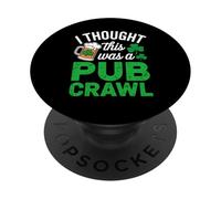 St Patricks Day Lucky Beer I Thought This Was A Pub Crawl PopSockets Adhesive PopGrip