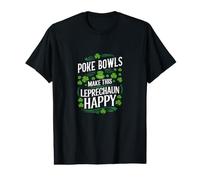 St Patricks Day Poke Bowls Make This Leprechaun Happy Value Graphic T-Shirt