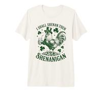 St Patricks Day Rooster Meme I Shall Shenan Then Shenanigan Premium T-Shirt
