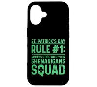 St Patricks Day Rule 1 Always Stick Your Shenanigans Squad Case for iPhone 16