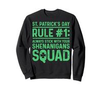 St Patricks Day Rule 1 Always Stick Your Shenanigans Squad Sweatshirt