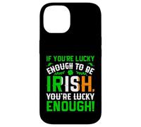 St Patrick's Day Shamrock If You're Lucky Enough to Be Irish Case for iPhone 14