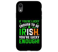 St Patrick's Day Shamrock If You're Lucky Enough to Be Irish Case for iPhone XR