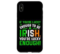 St Patrick's Day Shamrock If You're Lucky Enough to Be Irish Case for iPhone XS Max