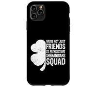 St Patricks Day - We're Not Just Friends Shenanigans Squad Case for iPhone 11 Pro Max