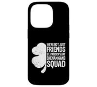 St Patricks Day - We're Not Just Friends Shenanigans Squad Case for iPhone 14 Pro