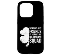 St Patricks Day - We're Not Just Friends Shenanigans Squad Case for iPhone 15 Pro
