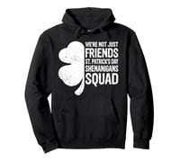 St Patricks Day - We're Not Just Friends Shenanigans Squad Pullover Hoodie