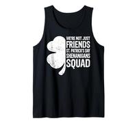 St Patricks Day - We're Not Just Friends Shenanigans Squad Tank Top