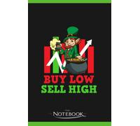 St. Patricks Stock Trading Buy Low Sell High Notebook: 120 pages 6x9 inches| Gratitude Journal Notebook Gift For All Ages All Genders