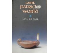 St. Patrick's World: The Christian Culture of Ireland's Apostolic Age