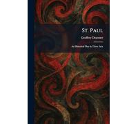 St. Paul: An Historical Play in Three Acts