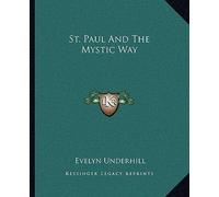 [(St. Paul and the Mystic Way)] [Author: Evelyn Underhill] published on (September, 2010)