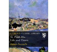 St. Paul: His Life and Times