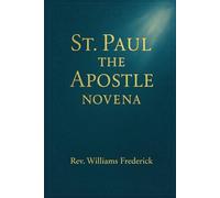 St. Paul the Apostle Novena: A Nine-Day Devotional of Faith