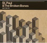 ST. PAUL & THE BROKEN BONES - HALF THE CITY
