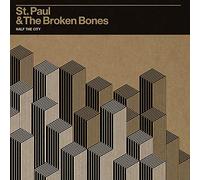 St. Paul & The Broken Bones - Half The City