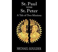 St. Paul versus St. Peter: A Tale of Two Missions