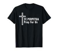St. Perpetua Pray for Us Catholic Novenas T-Shirt