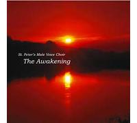 ST PETER'S MALE VOICE CHOIR - THE AWAKENING