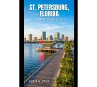 ST. PETERSBURG, FLORIDA TRAVEL GUIDE 2027