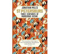 St Petersburg: Three Centuries of Murderous Desire