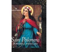 ST. PHILOMENA NOVENA: The Harbinger of Miracles