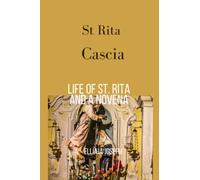 St Rita cascia: Life of St Rita and a novena