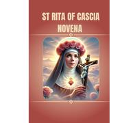 St Rita of Cascia Novena: Catholic novena prayer book to st. rita of cascia
