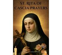 St. Rita of Cascia novena prayers: A Powerful 9-Day Catholic Devotion