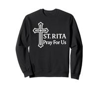 St. Rita Pray For Us Catholic Christian Devotional Sweatshirt