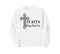St Rita Pray For Us Catholic Saint Cross Sweatshirt