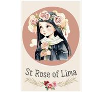 St. Rose of Lima Cute Cartoon Watercolor Version Notebook Journal, 6x9 ", 120 Pages: Catholic Saint Notebook for Kids, Women, Mom, Granma, Catholics, Holy First Communion, Friends