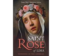 St.Rose of Lima: Patroness of the Americas: 36 (Cross and Crown Series of Spirituality)