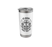 St. Rose Pray for Us Catholic Patron Saint Stainless Steel Insulated Tumbler