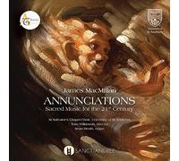 James MacMillan : James MacMillan: Annunciations: Sacred Music for the 21st