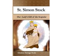 St. Simon Stock: Our Lady's Gift of the Scapular